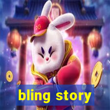 bling story